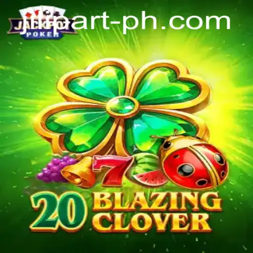 The Exciting World of 20BlazingClover and JILI PART: An In-Depth Exploration