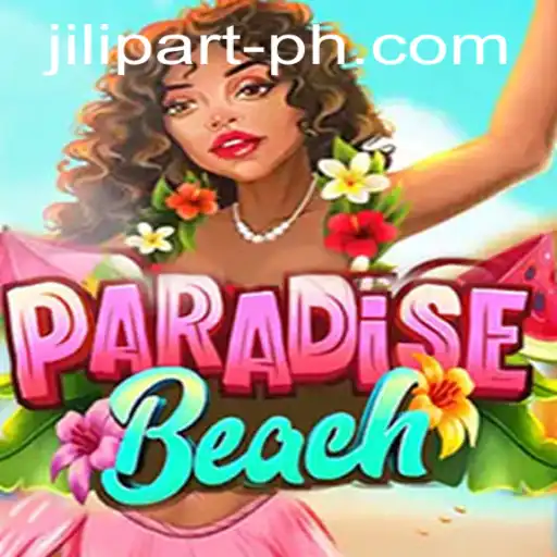 Explore the Thrilling World of ParadiseBeach with JILI PART